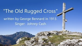 The Old Rugged Cross with Lyrics  Johnny Cash  Classic Hymn [upl. by Daniele164]