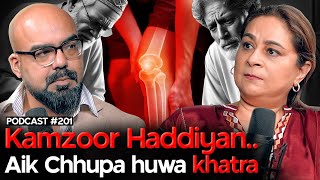 Kamzoor Haddiyaan bones Aik Chhupa huwa khatra ft Dr Saliha Ishaq  Junaid Akram Podcast 201 [upl. by Shirl]