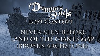 Demons Souls Cut Content Land of the Giants Map Broken Archstone [upl. by Jeramie952]