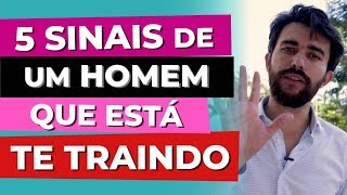 5 SINAIS DE UM HOMEM QUE ESTÁ TRAINDO UMA MULHER que você não sabia [upl. by Carman]