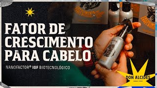 Fator de Crescimento para Cabelo Nanofactor IGF Biotecnológico Don Alcides [upl. by Ahsieni18]