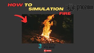 How to create Fire  3ds max tutorial  Phoenix FD [upl. by Baecher]