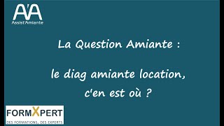 La Question Amiante  le diag amiante pour la location cen est où [upl. by Iras673]