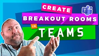 How to create Breakout Rooms in Microsoft Teams [upl. by Tap]