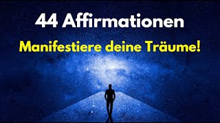 Wunscherfüllung 44 Affirmationen Manifestiere alles was du dir wünschst [upl. by Eldrid491]