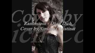 Rammstein Ohne Dich Cover by Simone Christinat [upl. by Quackenbush]