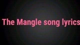 The Mangle song lyrics I dont know who its by remake [upl. by Dannye]