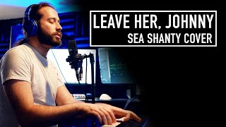 Leave Her Johnny  Sea Shanty cover by Jonathan Young [upl. by Atkins]