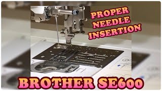 HOW TO PROPERLY INSERT YOUR NEEDLE ON YOUR BROTHER SE600 MACHINE [upl. by Alcot335]