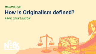 How is Originalism Defined No 86 LECTURE [upl. by Clark597]