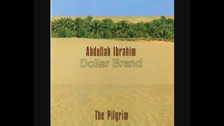 Abdullah Ibrahim Dollar Brand – The Pilgrim 1986  Album [upl. by Grayce]