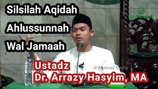 Silsilah Aqidah Ahlussunnah Wal Jamaah  Ustadz Dr Arrazy Hasyim MA [upl. by Bilac]