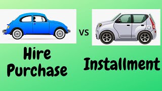 Hire Purchase vs Installment Payment System  What is Hire Purchase and Installment System [upl. by Naillimixam]