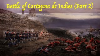 Nobody Strikes the Spanish Empire Battle of Cartagena de Indias Part 2 March May 1741 [upl. by Eiboh233]