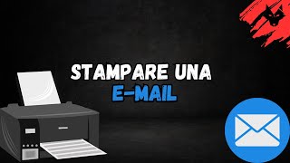 Come stampare una Email [upl. by Zoba]