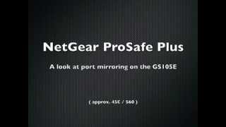 NetGear ProSafe Plus Port Mirroring using GS105E HD [upl. by Sima]