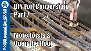 Loft Conversion Part 7  More joists and open the roof Remove slates and felt [upl. by Yahsat]