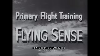 US NAVY WWII BASIC FLIGHT INSTRUCTION FILM quotFLYING SENSEquot 34934 [upl. by Kruger]