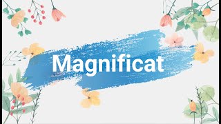 The Magnificat Lyric video [upl. by Rumilly]