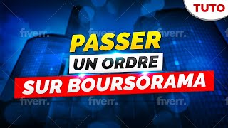 Comment passer un ordre sur Boursorama  TUTO [upl. by Tamsky]