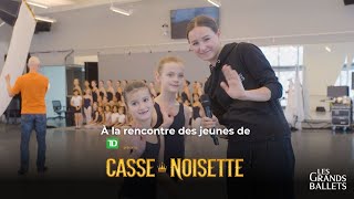 À la rencontre des jeunes de CasseNoisette  Les Grands Ballets [upl. by Attelliw653]