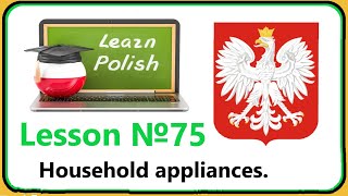 Lesson №75 Household appliances and furniture in the house Polish for beginners Easy course [upl. by Brink]