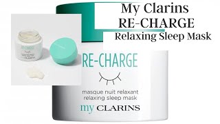 My Clarins RECHARGE Relaxing Sleep Mask Review Wake Up to Radiant Skin [upl. by Aneertak118]