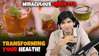 Miraculous Green Tea Transforming Your Health [upl. by Lleynad960]