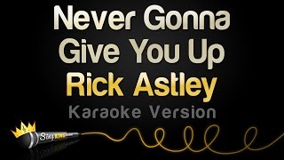 Rick Astley  Never Gonna Give You Up Karaoke Version [upl. by Inot]