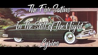 The Five Satins  In the Still of the Night Lyrics [upl. by Ruomyes]