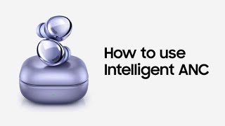 Galaxy Buds Pro How to use Intelligent ANC  Samsung [upl. by Shannah205]