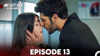 My Left Side Episode 13 Urdu Dubbed [upl. by Suzie]