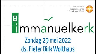 Zondag 29 mei 2022ds Pieter Dirk Wolthaus [upl. by Mailliwnhoj]