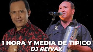 😍 1 HORA Y MEDIA TIPICO MIX  DJ REIVAX TIPICOS VIEJOS Y NUEVOS LaTakillaMixes LATAKILLA507 🔥 [upl. by Eskill569]