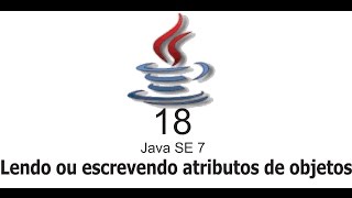 18 Certificação Java Lendo ou escrevendo campos de objetos [upl. by Yadnil]