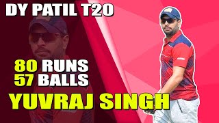 YUVRAJ SINGH LATEST BATTING 80 RUNS IN 57 BALLS  DY PATIL T20 LEAGUE 2019 [upl. by Olympias197]