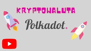 Kryptowaluta POLKADOT dot czy warto inwestować [upl. by Swainson]