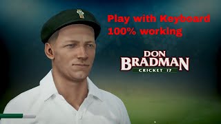 How to play don bradman cricket 17 with keyboard [upl. by Juno]