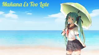 NIGHTCORE  Mañana Es Too Late ⏪ Jesse y Joy Ft J Balvin ⏩ [upl. by Kaitlin18]