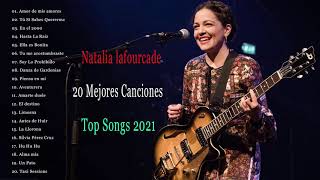 Natalia Lafourcade Sus Grandes Exitos  20 Mejores Canciones Top Songs 2021 [upl. by Adachi]