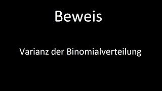 Beweis Varianz der Binomialverteilung [upl. by Kinimod716]