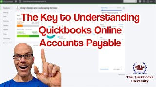 They Key to Understanding Quickbooks Online Accounts Payable [upl. by Dearborn]