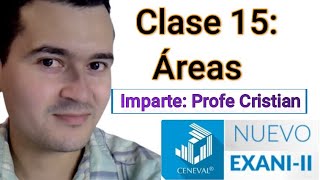 Clase 15 Áreas  CURSO NUEVO EXANI II  PROFE CRISTIAN [upl. by Coveney492]