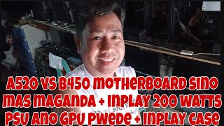 A520 VS B450 MOTHERBOARD SINO MAS MAGANDA  INPLAY 200 WATTS PSU ANO PWEDE NA GPU  INPLAY PC CASING [upl. by Sej]