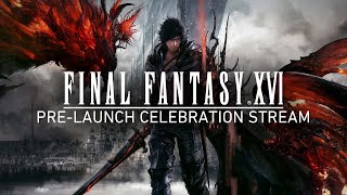 Final Fantasy 16 PreLaunch Celebration Livestream [upl. by Esilrahc]