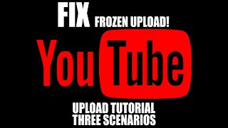 HOW TO RESUME A PARTIAL STUCK UPLOAD TO YOUTUBE FIX A FROZEN YOUTUBE UPLOAD THREE SCENARIOS [upl. by Acisseg]