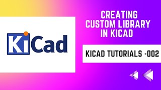 Creating custom library in Kicad  Kicad Tutorials Part  002 Kicad [upl. by Zurciram]