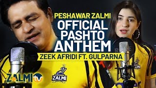 Peshawar Zalmi Official Pashto Anthem 2019  Zalmi Da Pekhawar  Zeek Afridi ft Gul Panra  PSL 4 [upl. by Anirok457]