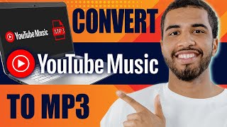 How to Convert YouTube Music to MP3 2024 [upl. by Aeneas]