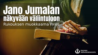 Jano Jumalan näkyvään väliintuloon  Rukouksen muokkaama mieli [upl. by Caughey]